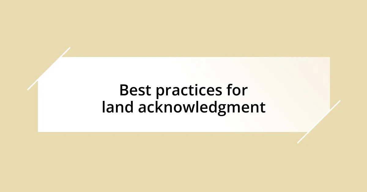 Best practices for land acknowledgment