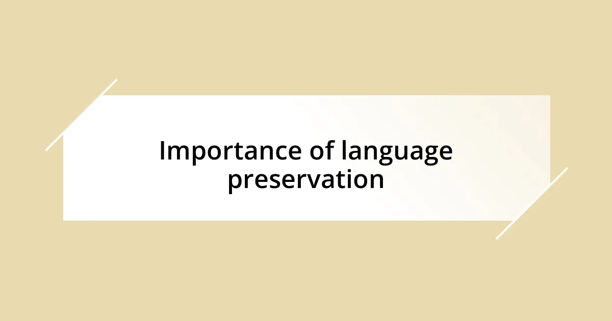 Importance of language preservation