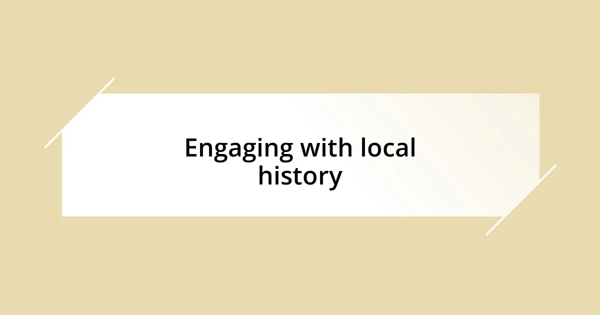 Engaging with local history