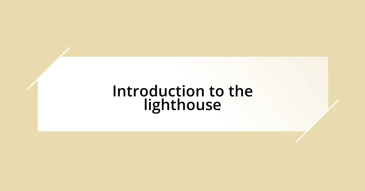 Introduction to the lighthouse