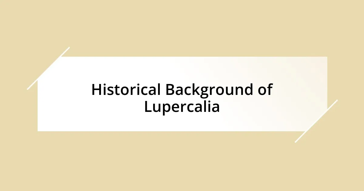 Historical Background of Lupercalia