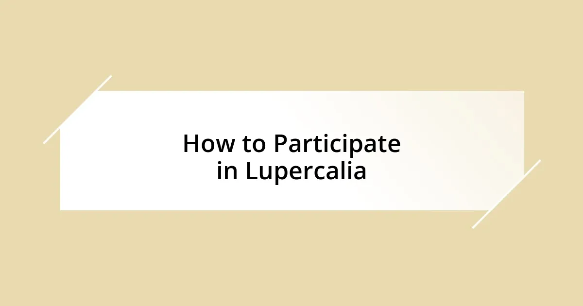 How to Participate in Lupercalia