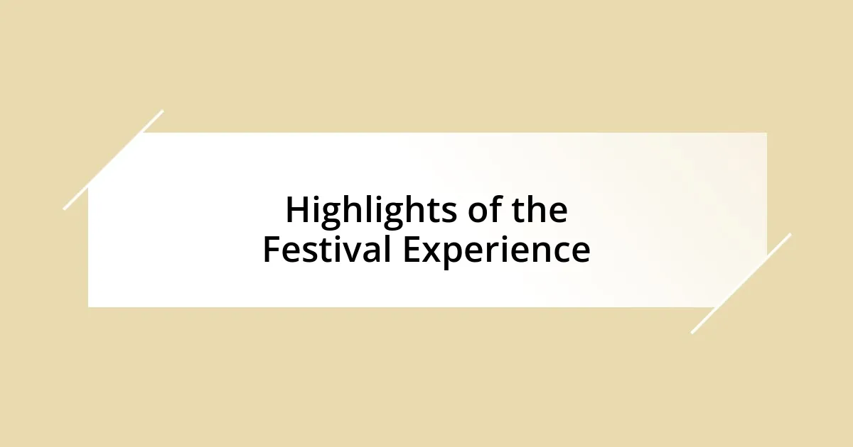 Highlights of the Festival Experience