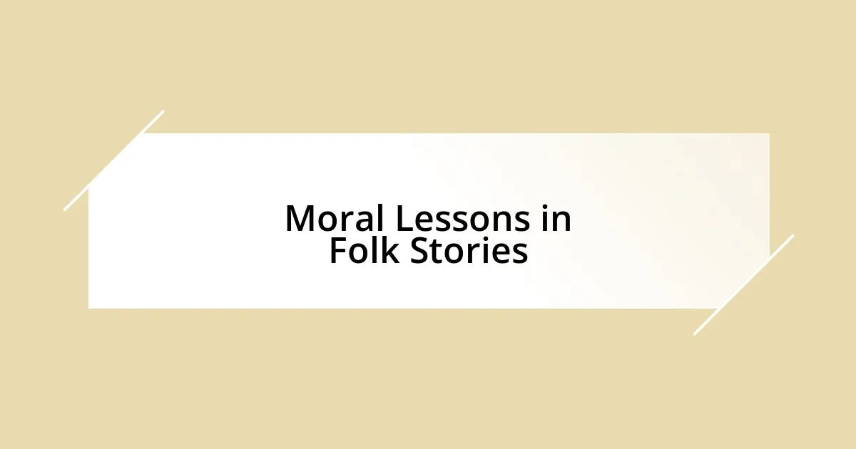 Moral Lessons in Folk Stories