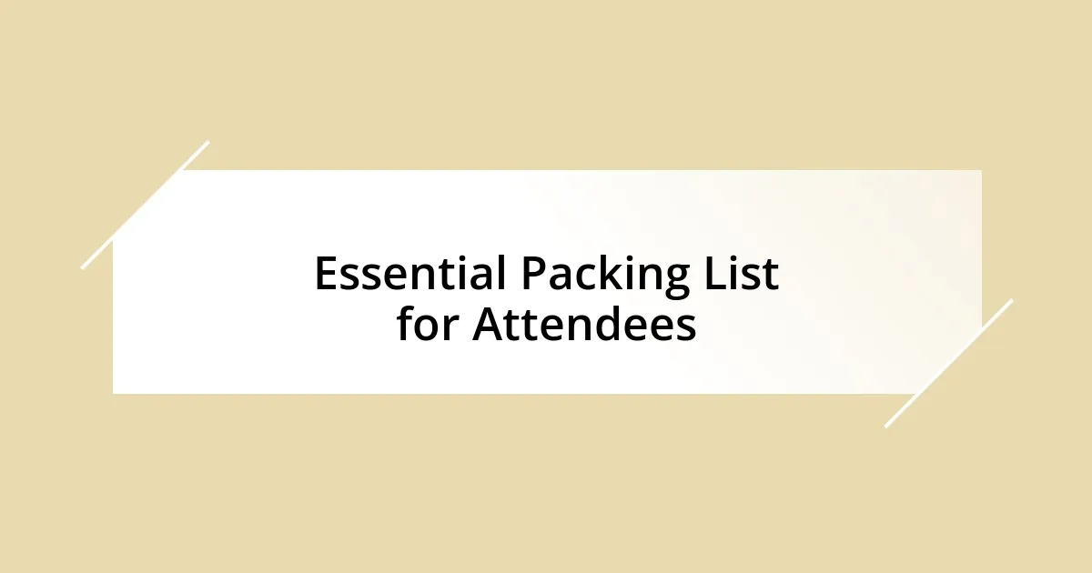 Essential Packing List for Attendees