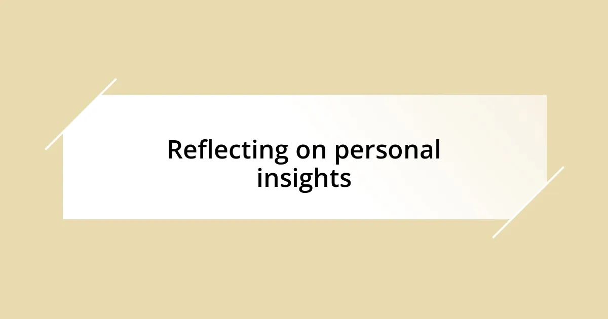 Reflecting on personal insights