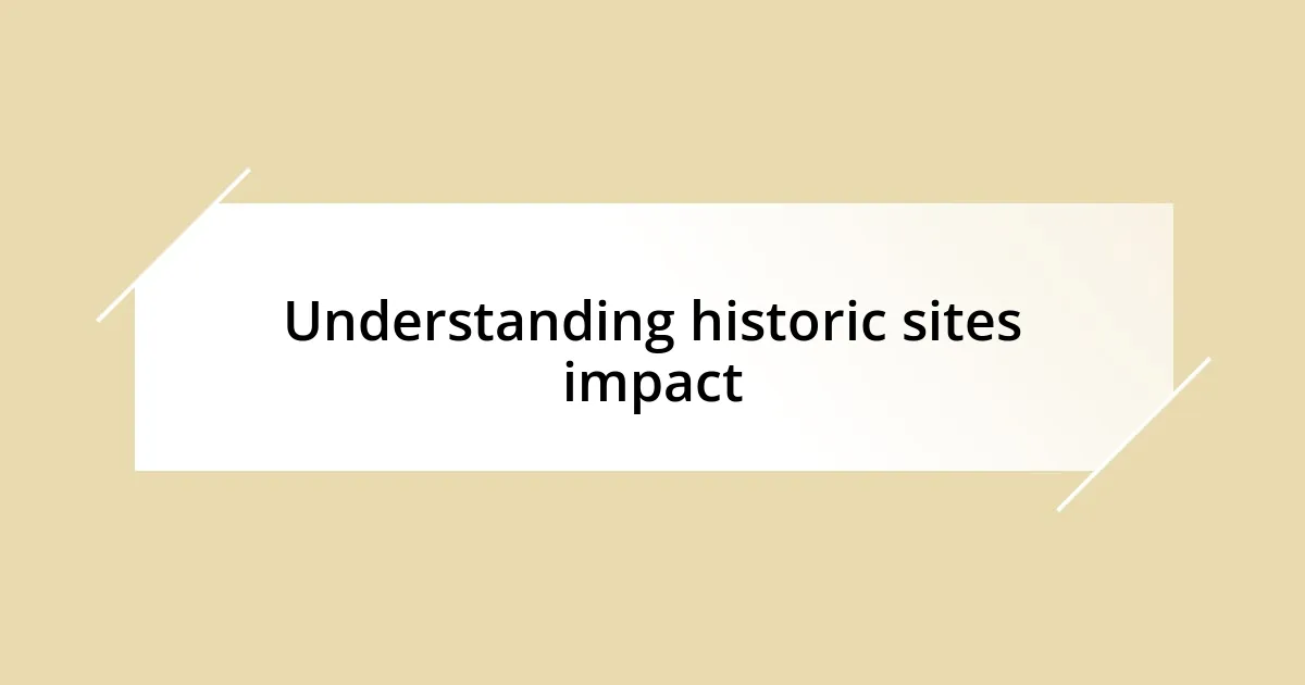 Understanding historic sites impact