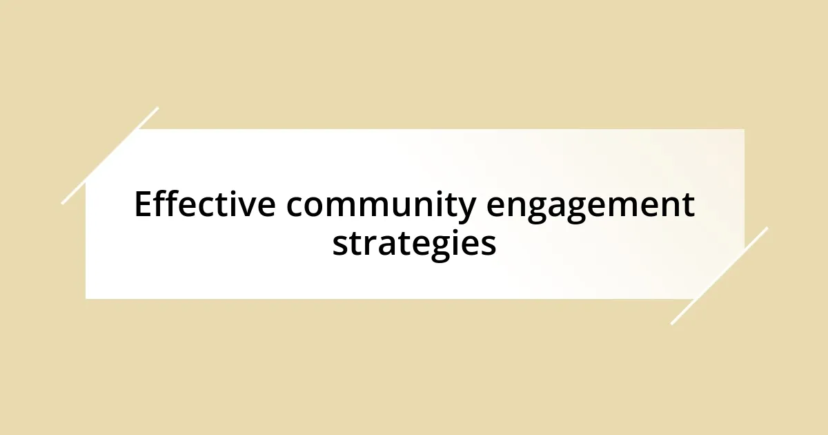 Effective community engagement strategies