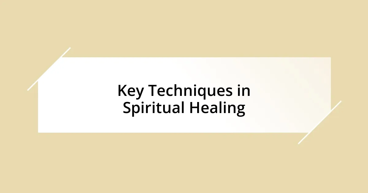 Key Techniques in Spiritual Healing